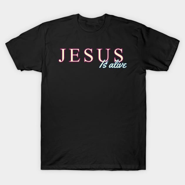 JESUS IS ALIVE NEON T-Shirt by YAZERU